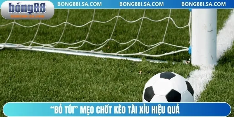 “Bỏ túi” mẹo chốt kèo tài xỉu hiệu quả